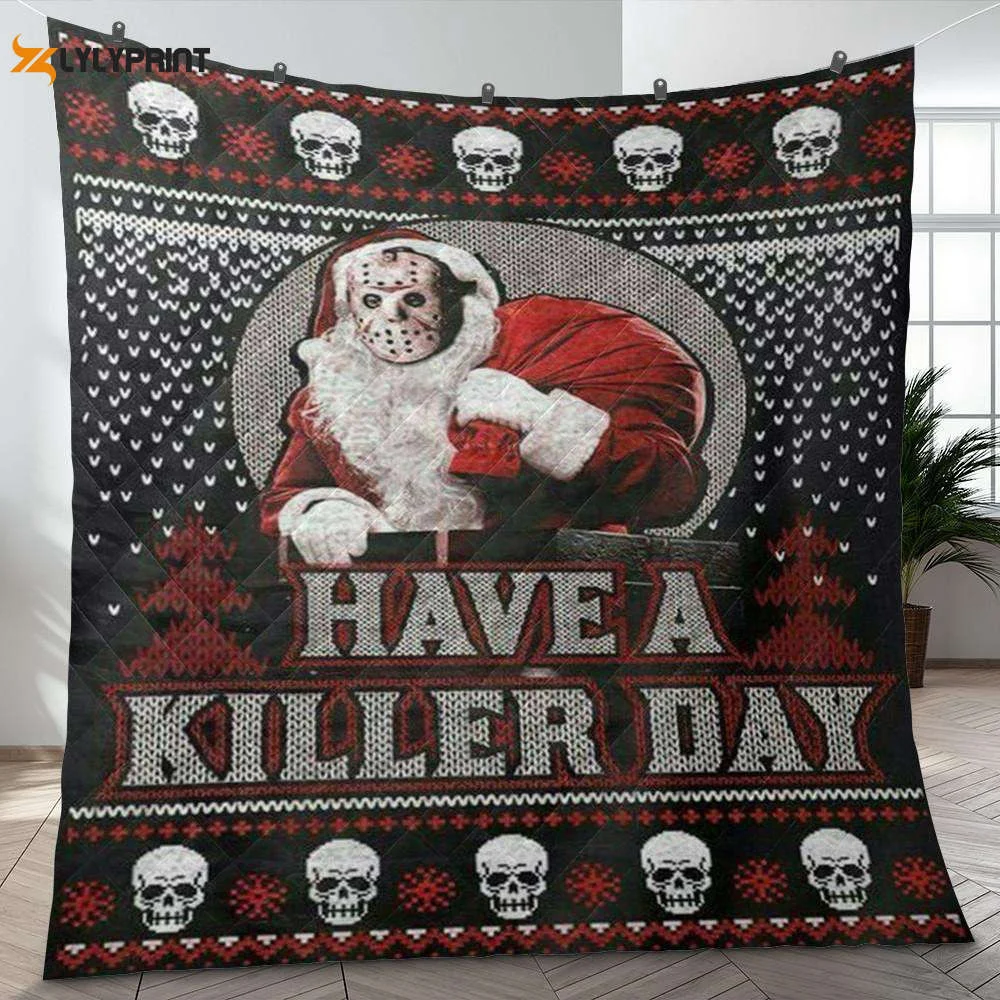 Jason Voorhees Fan Gift, Jason Voorhees Friday 13th Christmas Gift, Have A Killer Day Quilt Blanket ,  Soft Quilt, King Size, All Season Cozy Quilt QB0901