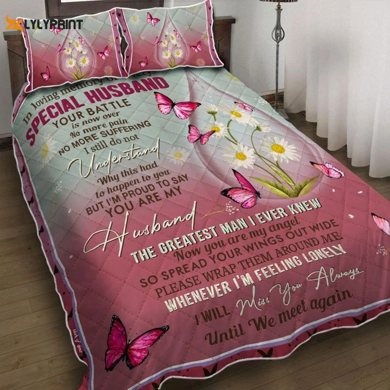 In Loving Memory Of A Very Special Husband Your Battle Is Now Over No More Pain No More Suffering I Still Do Not Understand Quilt Bedding Set ,  Soft Quilt, King Size, All Season Cozy Quilt QB0901