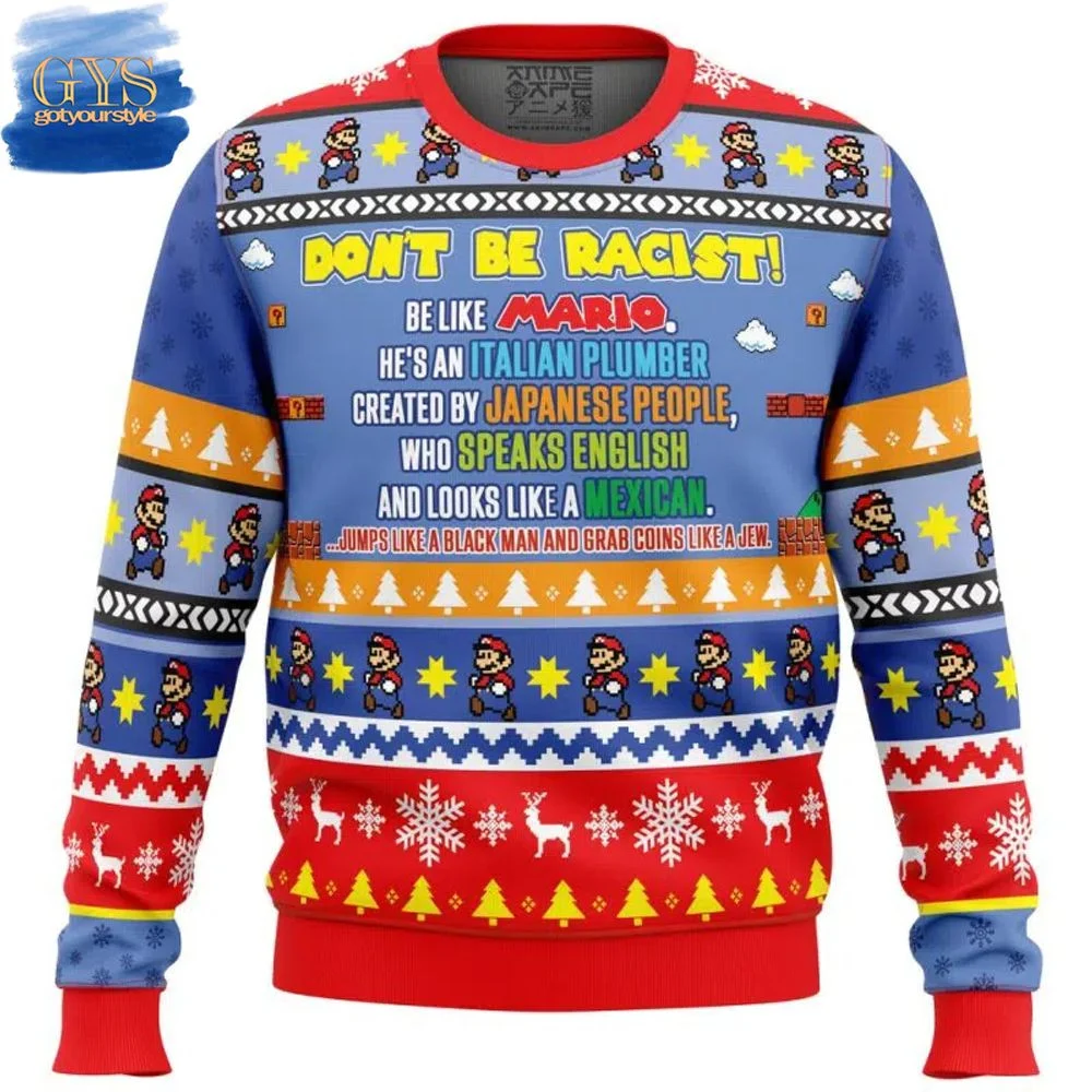 Don't Be Racist Be Like Mario Super Mario Ugly Christmas Sweater , Cozy Soft Unisex Pullover SW0601