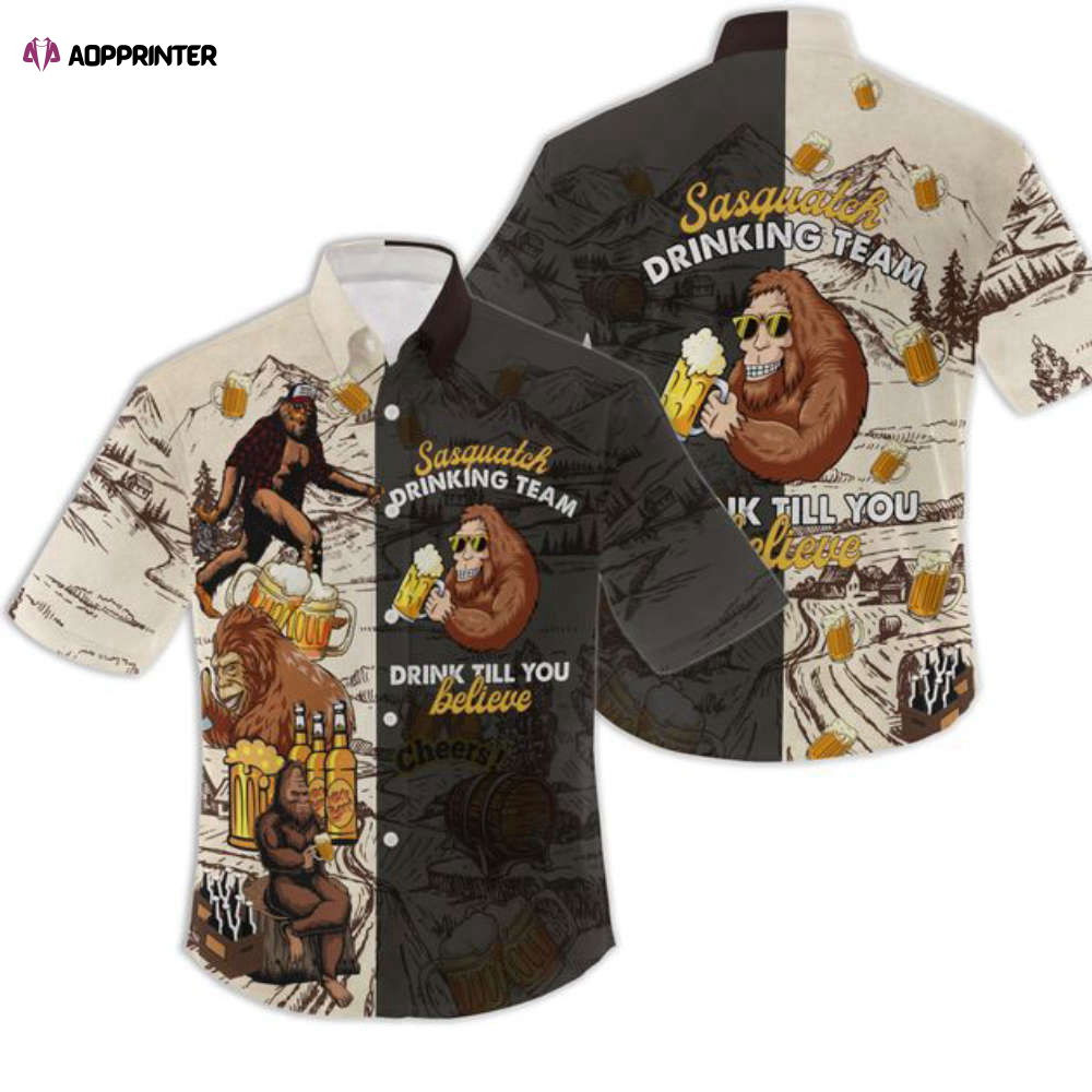 BIGFOOT SASQUATCH DRINKING TEAM DRINK TILL YOU BELIEVE Hawaiian Shirts HW0601