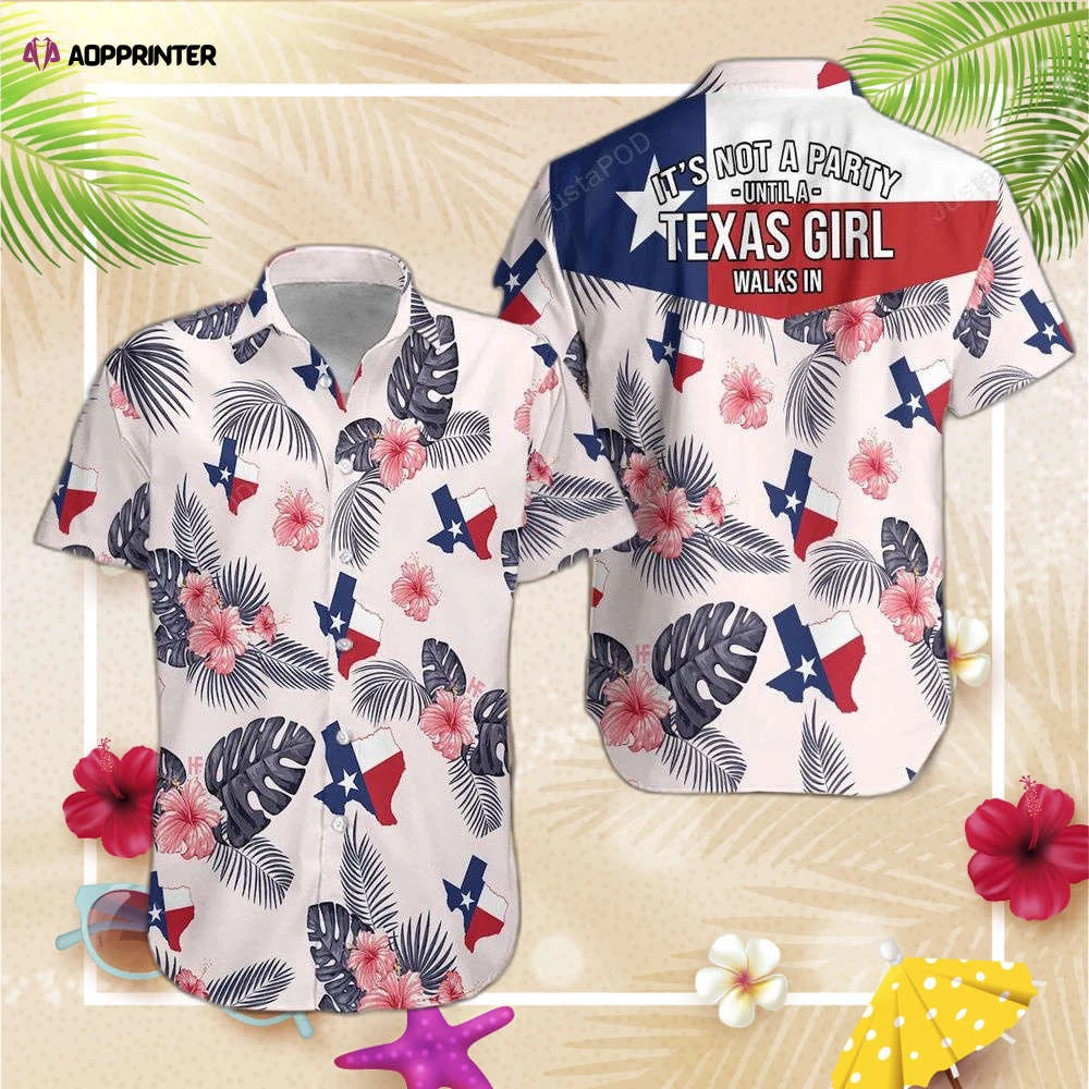 Tropical Texas It'S Not A Party Until A Texas Girl Walks In Hawaiian Shirt, Gift For Men And Women HW0601